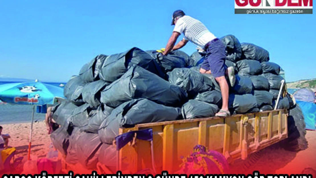 SAROS KÖRFEZİ SAHİLLERİNDEN 3 GÜNDE 150 KAMYON ÇÖP TOPLANDI