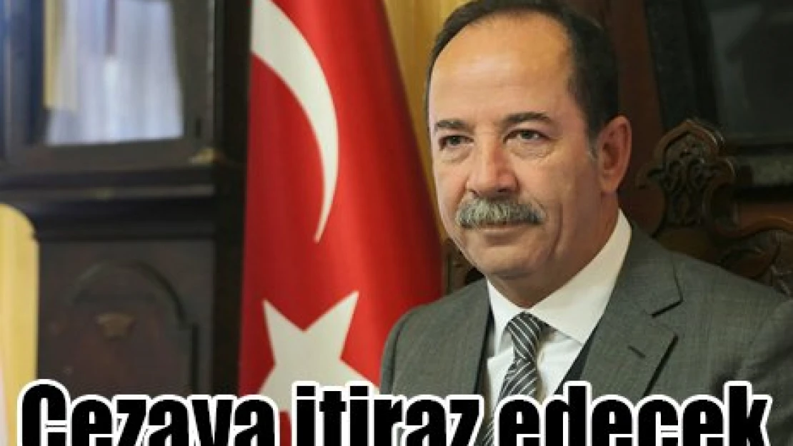 Cezaya itiraz edecek