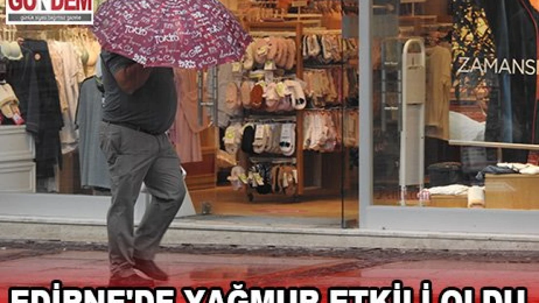   Edirne'de yağmur etkili oldu