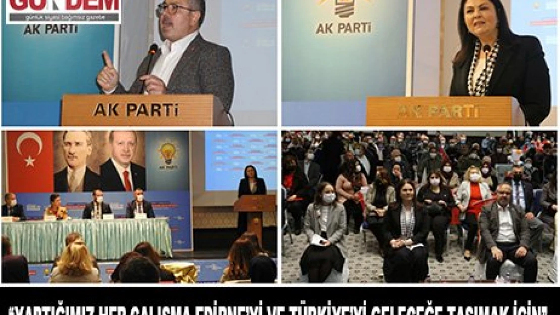 'Yaptığımız her çalışma Edirne'yi ve Türkiye'yi geleceğe taşımak için'