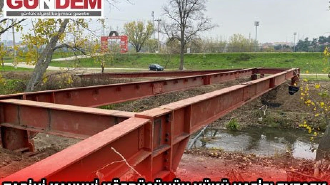 Tarihi Kanuni Köprüsünün yükü hafifleyecek