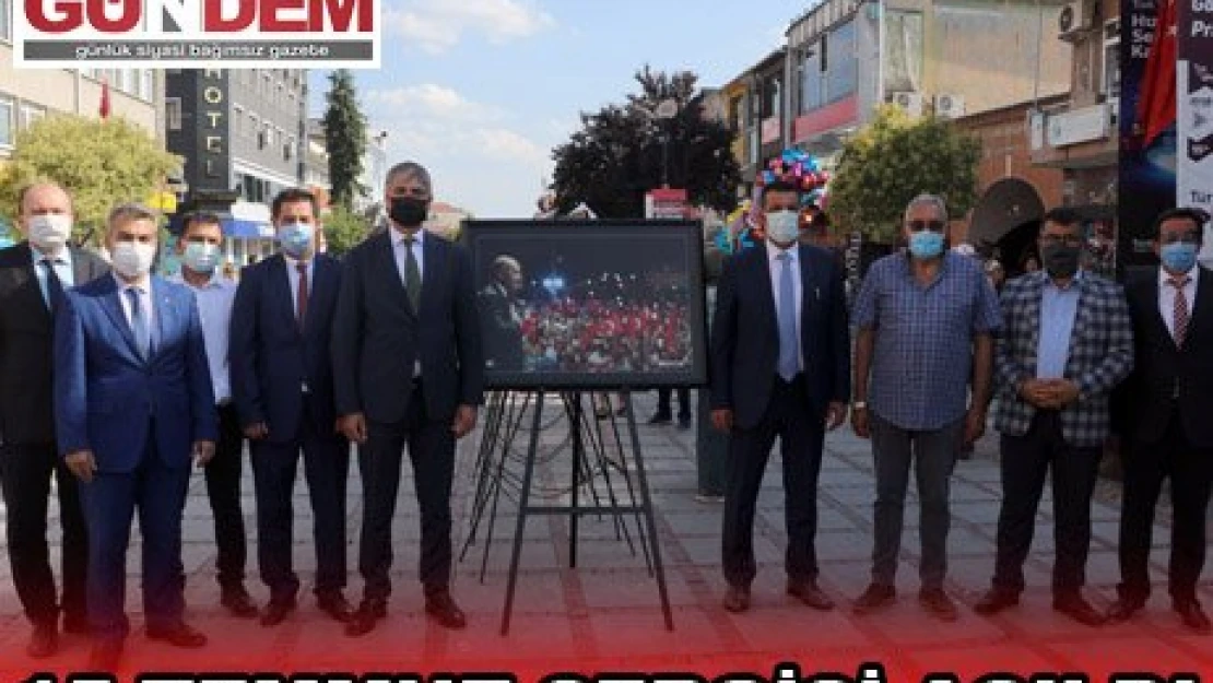 15 TEMMUZ SERGİSİ AÇILDI