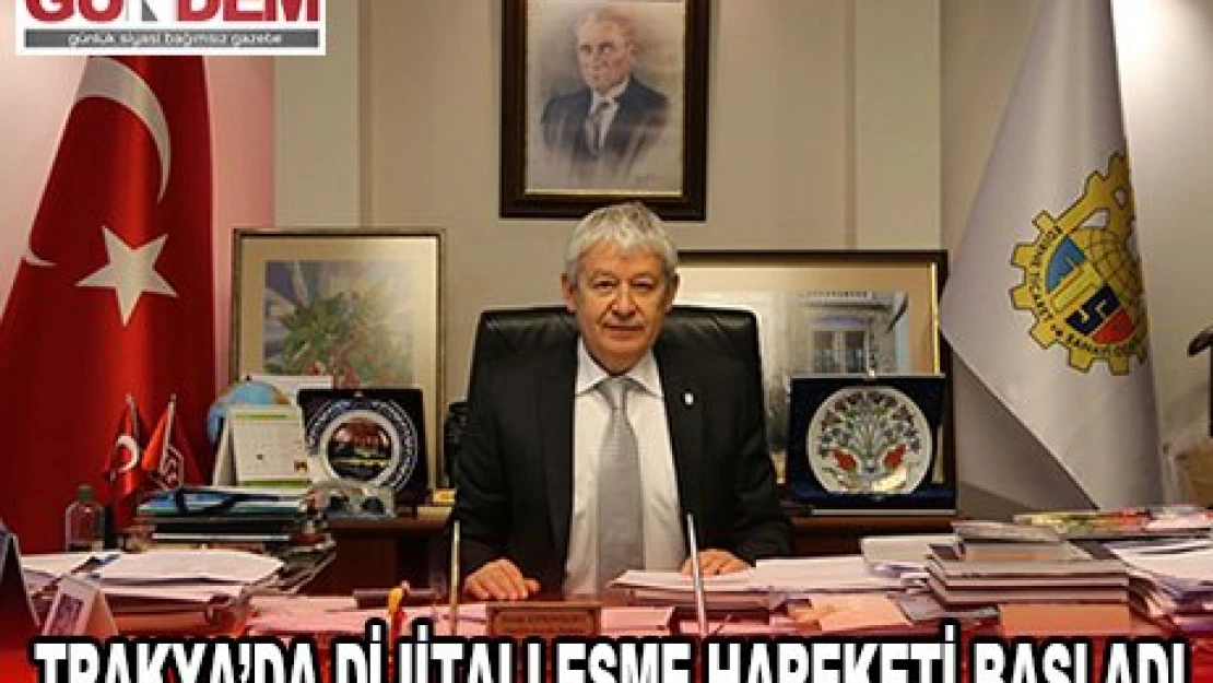 Trakya'da Dijitalleşme Hareketi Başladı