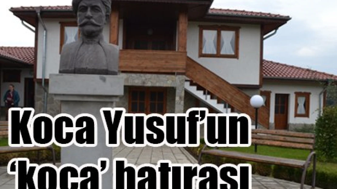 Koca Yusuf'un '˜koca' hatırası