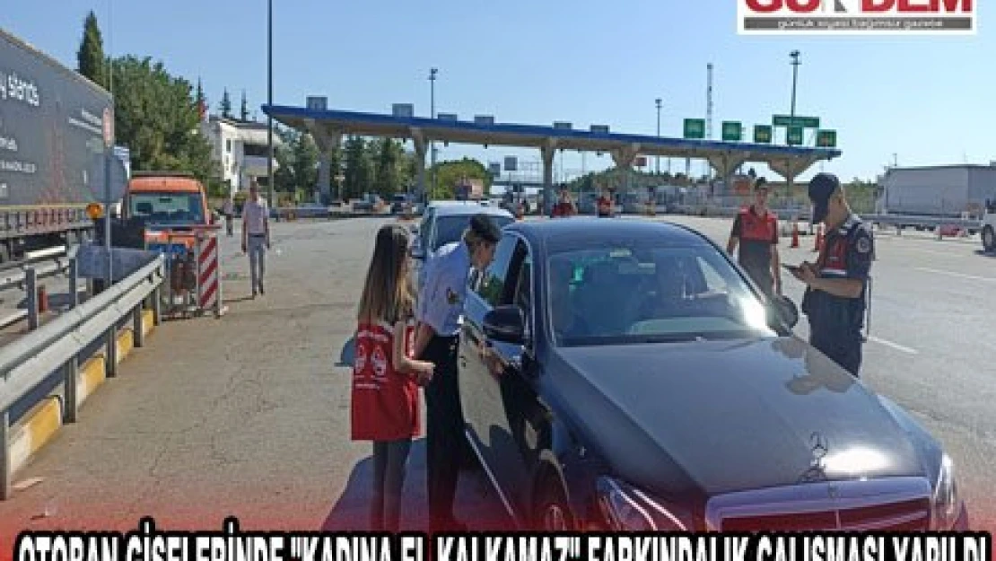 Edirne otoban gişelerinde 'Kadına El Kalkamaz' farkındalık çalışması yapıldı