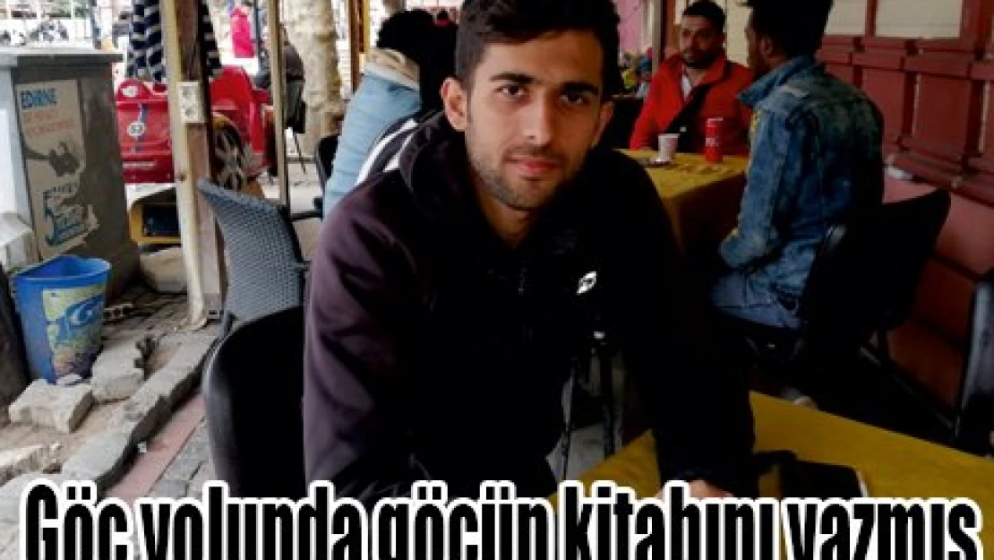 Göç yolunda göçün kitabını yazmış