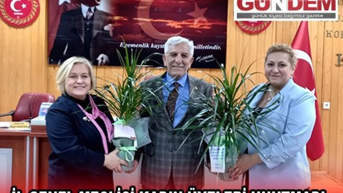 İL GENEL MECLİSİ KADIN ÜYELERİ UNUTMADI