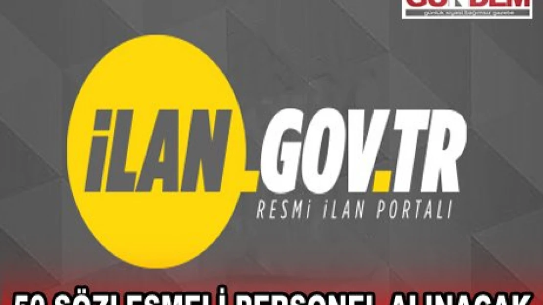 50 SÖZLEŞMELİ PERSONEL ALINACAK