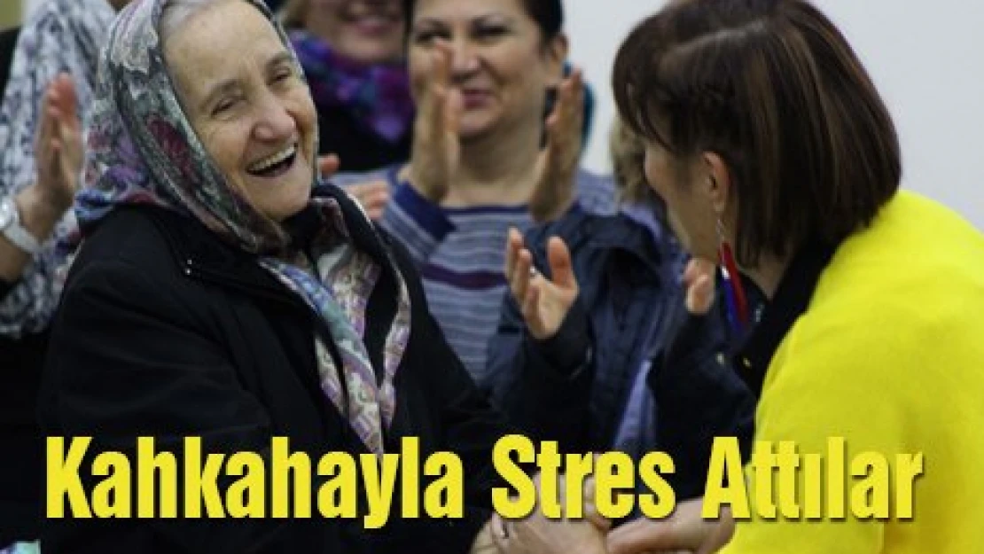 Kahkahayla stres attılar