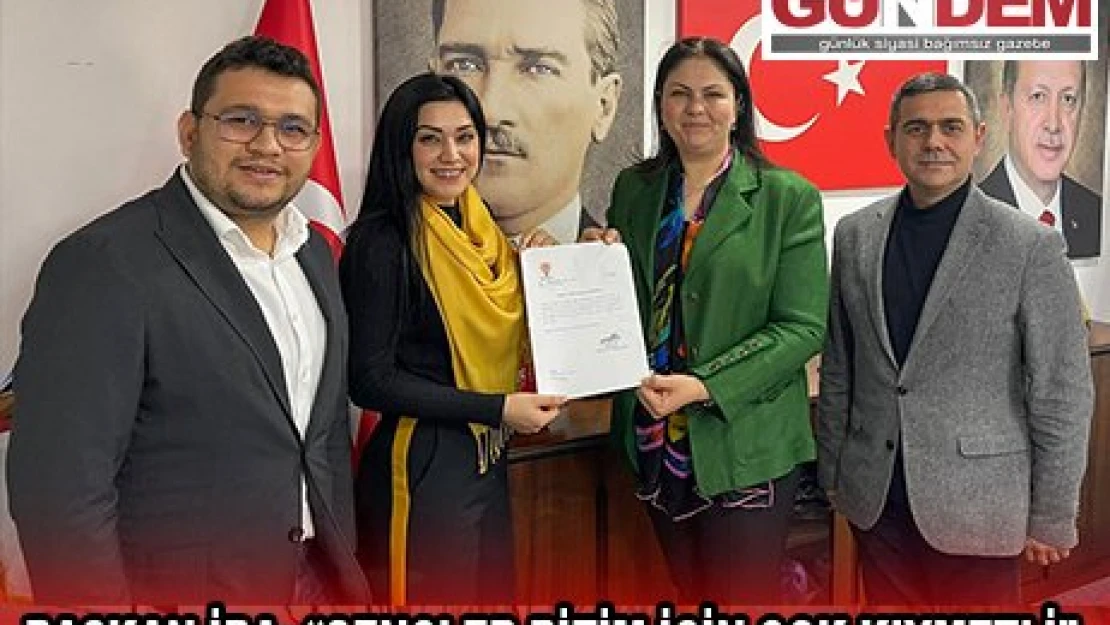 BAŞKAN İBA 'GENÇLER BİZİM İÇİN ÇOK KIYMETLİ'