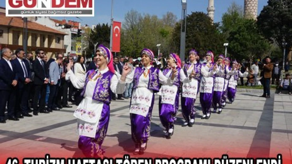 46. TURİZM HAFTASI TÖREN PROGRAMI DÜZENLENDİ