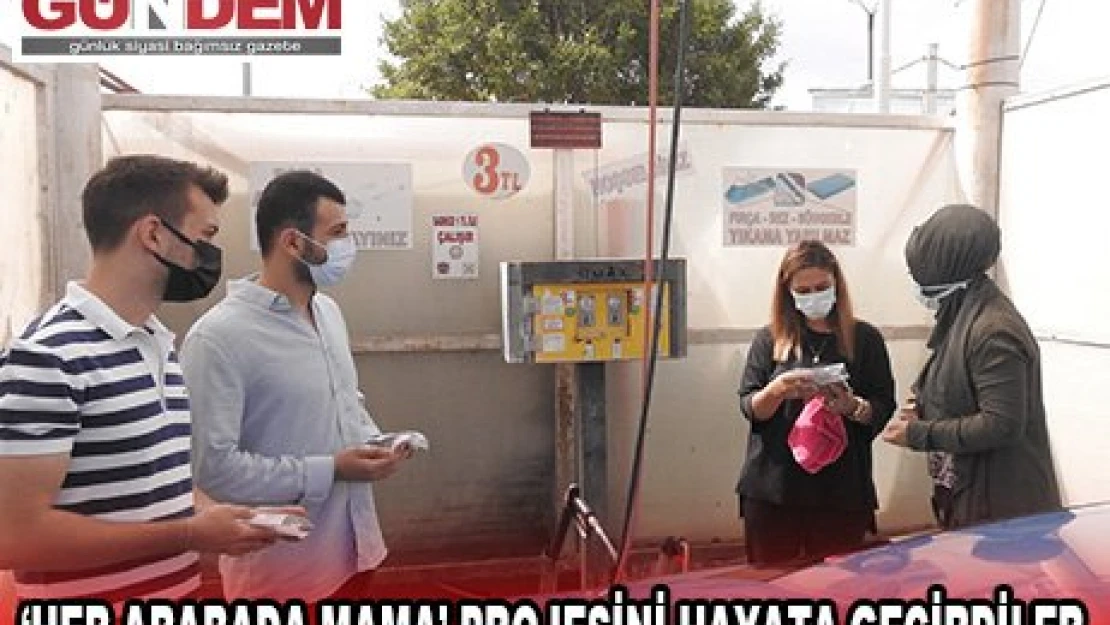 Üniversite öğrencileri '˜Her Arabada Mama' projesini hayata geçirdi