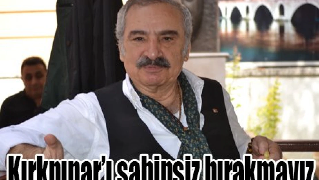 Kırkpınar'ı sahipsiz bırakmayız