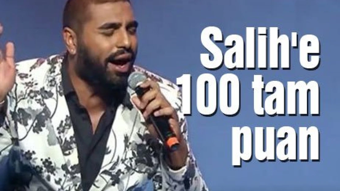 Salih'e 100 tam puan