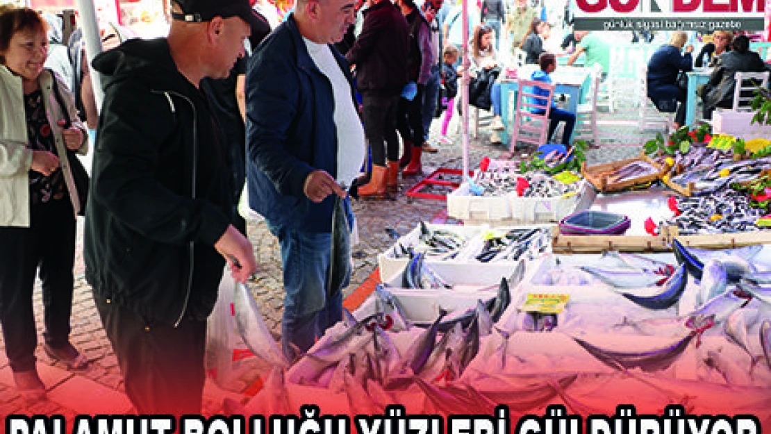 PALAMUT BOLLUĞU YÜZLERİ GÜLDÜRÜYOR