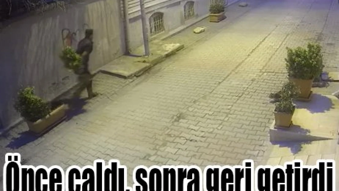 Önce çaldı, sonra geri getirdi