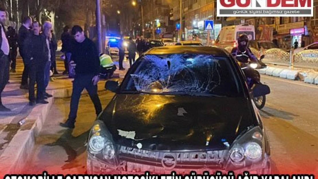 OTOMOBİLLE ÇARPIŞAN MOTOSİKLETİN SÜRÜCÜSÜ AĞIR YARALANDI