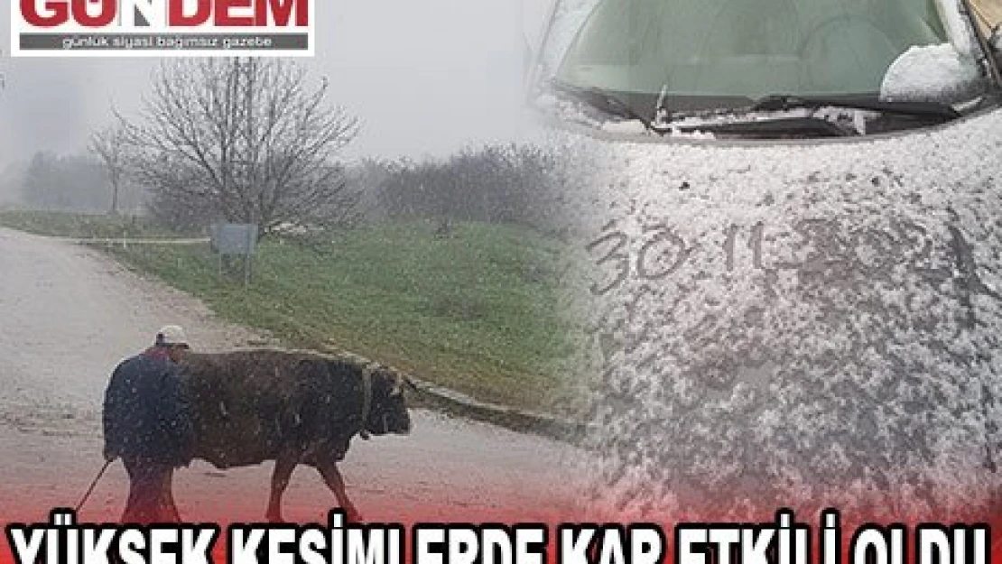 Yüksek kesimlerde kar etkili oldu