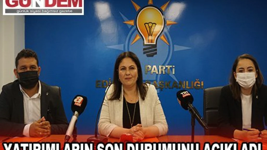 Yatırımların Son Durumunu Açıkladı