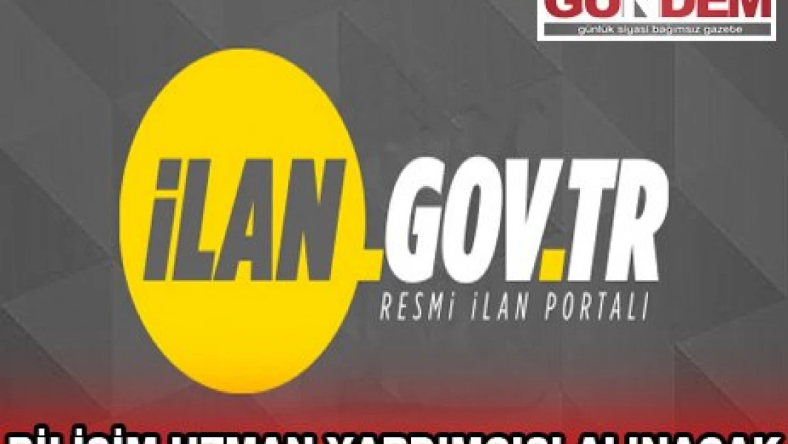 BİLİŞİM UZMAN YARDIMCISI ALINACAK