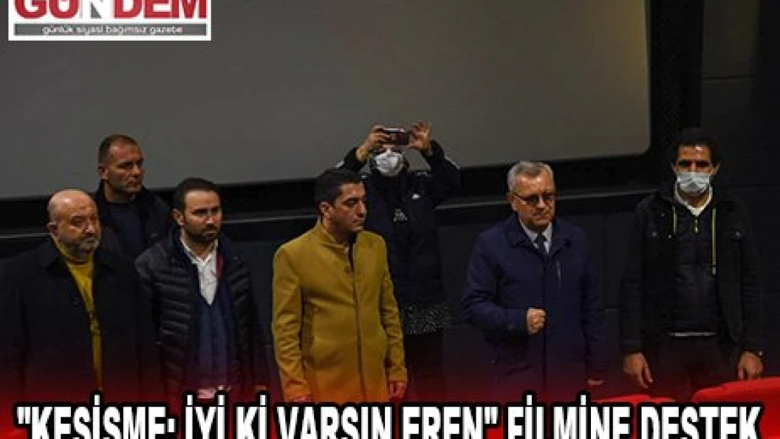 'Kesişme: İyi ki Varsın Eren' filmine ilgi