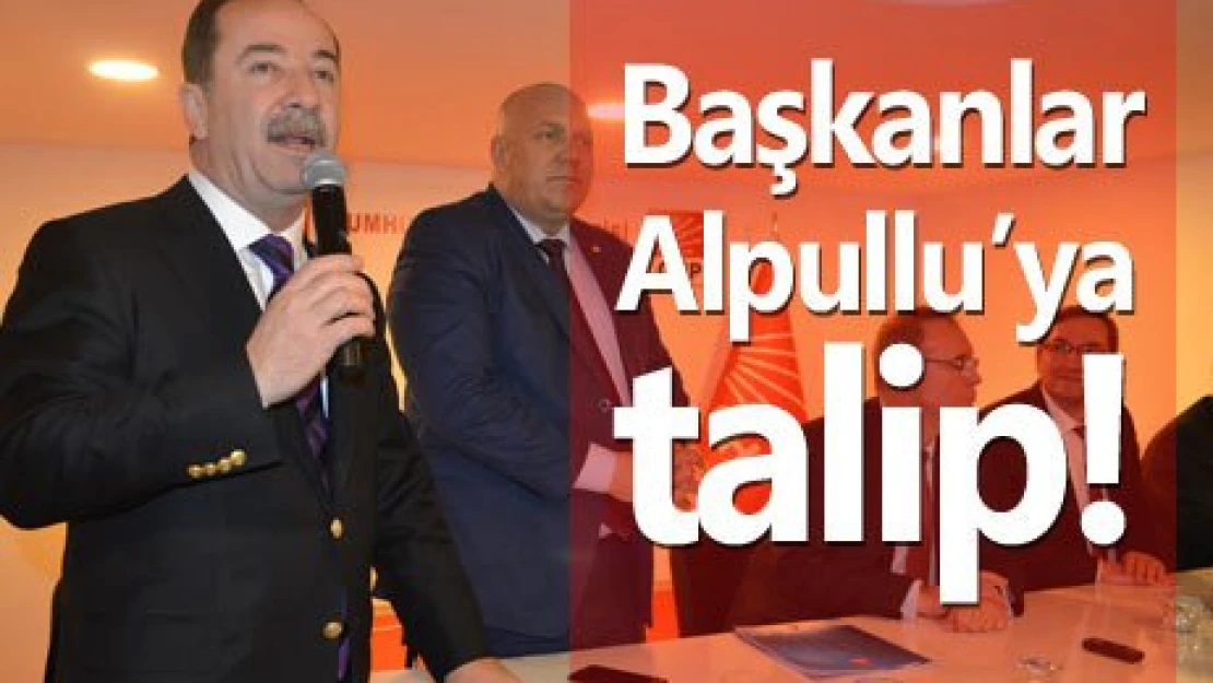 Başkanlar Alpullu'ya talip