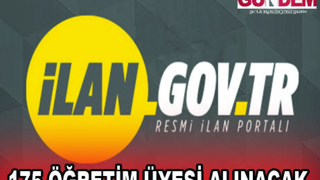 175 ÖĞRETİM ÜYESİ ALINACAK