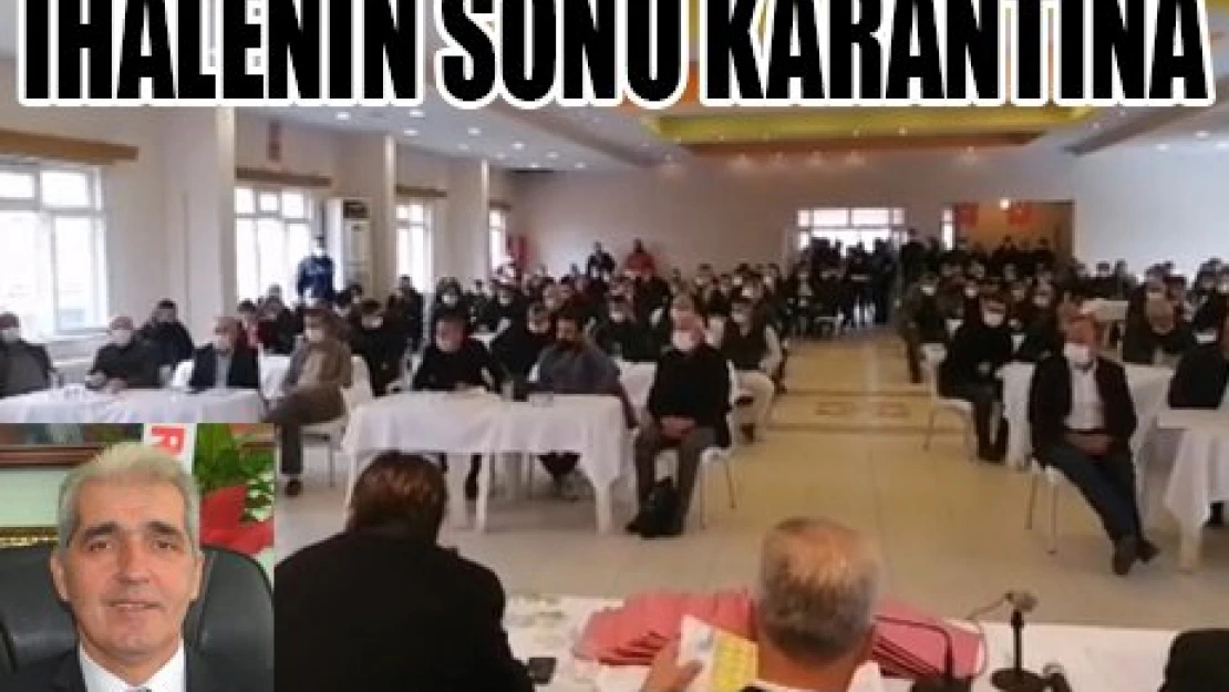 İHALENİN SONU KARANTİNA