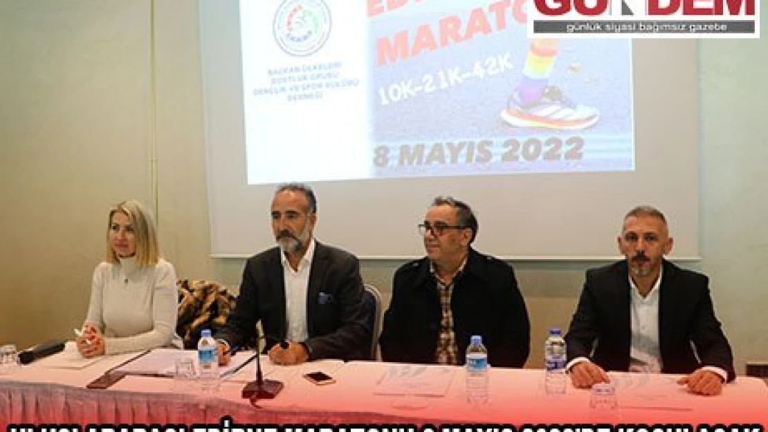 Uluslararası Edirne Maratonu 8 Mayıs 2022'de koşulacak