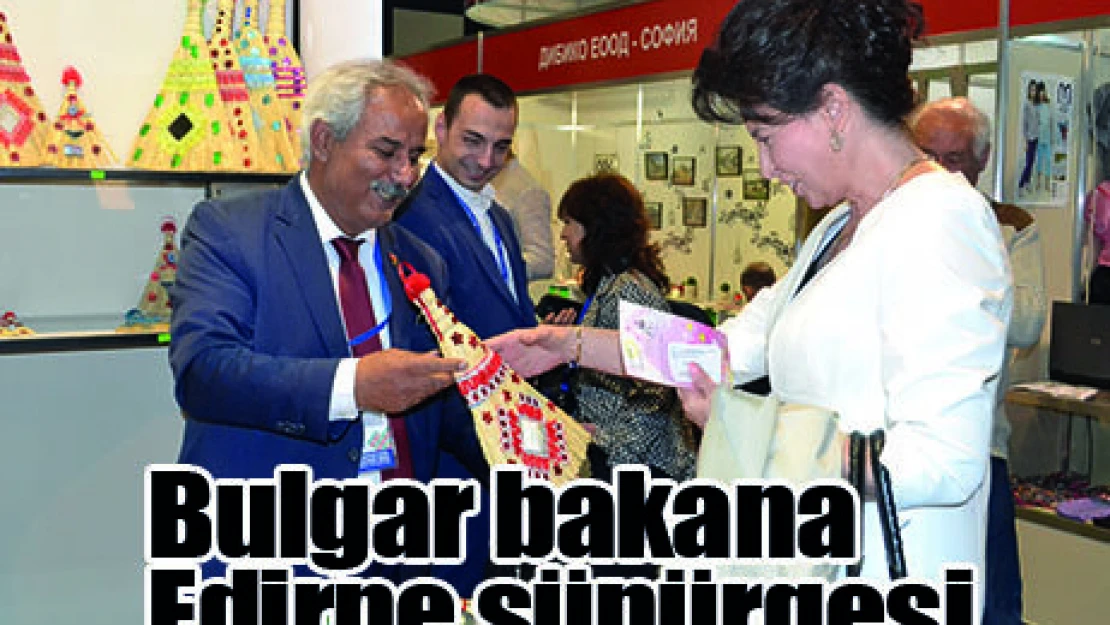 Bulgar bakana Edirne süpürgesi