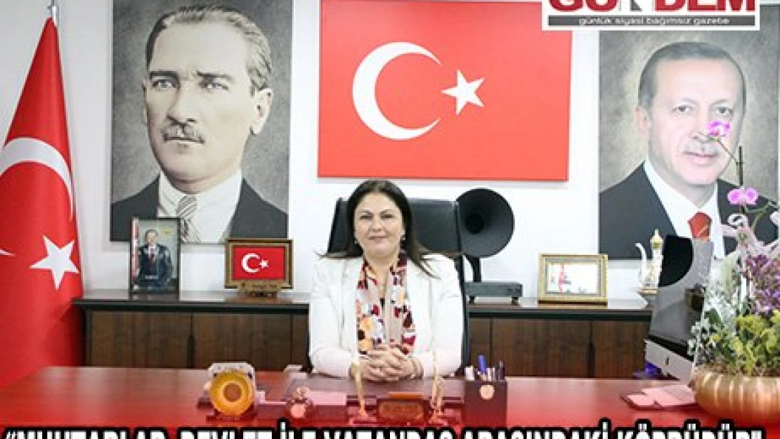 'Muhtarlar, Devlet ile vatandaş arasındaki köprüdür' 