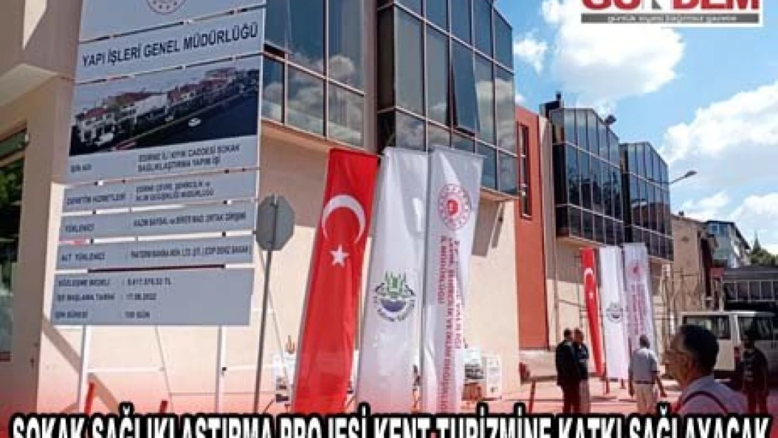 Sokak Sağlıklaştırma Projesi kent turizmine katkı sağlayacak