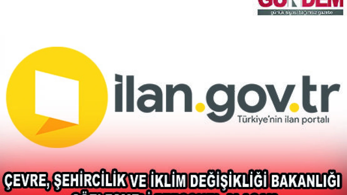 ÇEVRE, ŞEHİRCİLİK VE İKLİM DEĞİŞİKLİĞİ BAKANLIĞI SÖZLEŞMELİ PERSONEL ALACAK