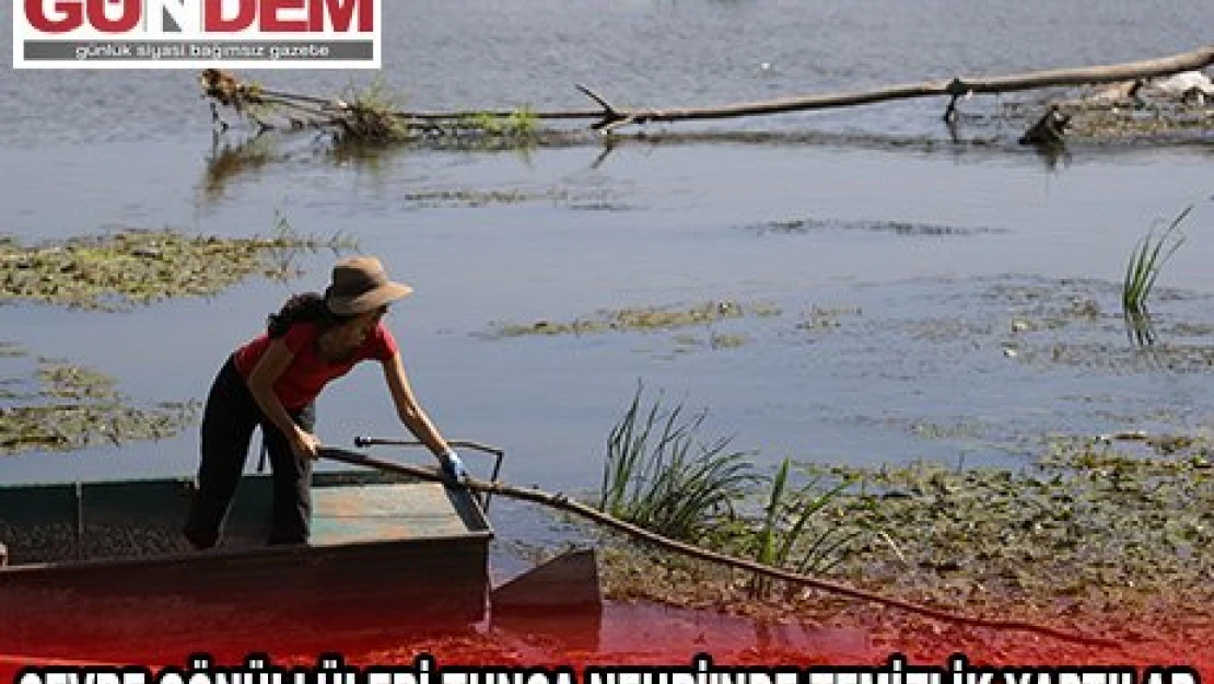 Tunca Nehri'nde temizlik yaptılar