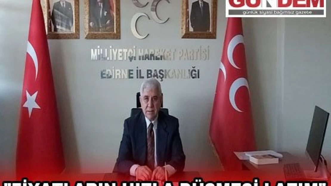 'Fiyatların hızla düşmesi lazım'