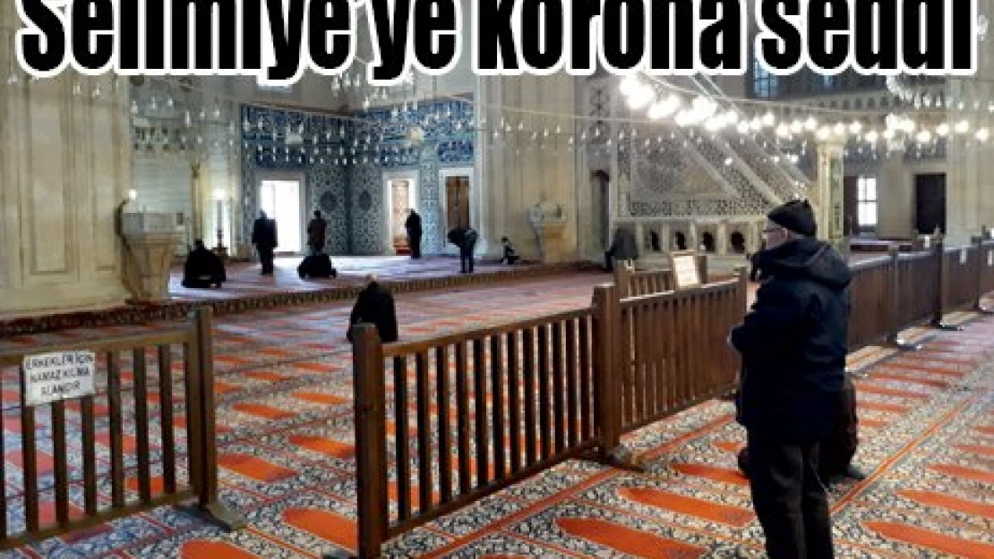 Selimiye'ye korona seddi