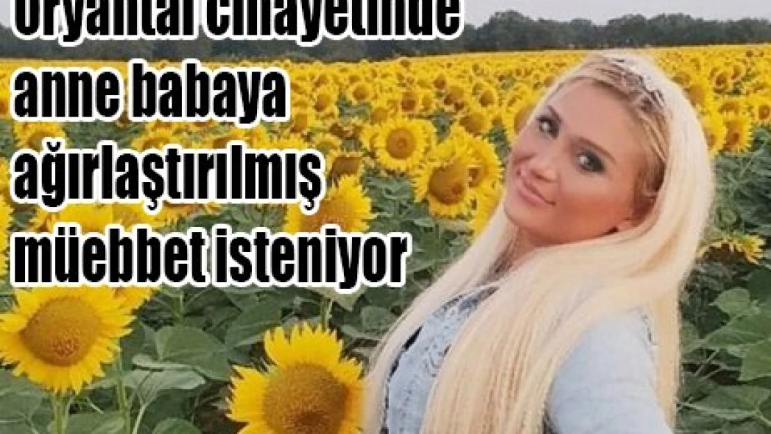 Anne babaya ağırlaştırılmış müebbet 