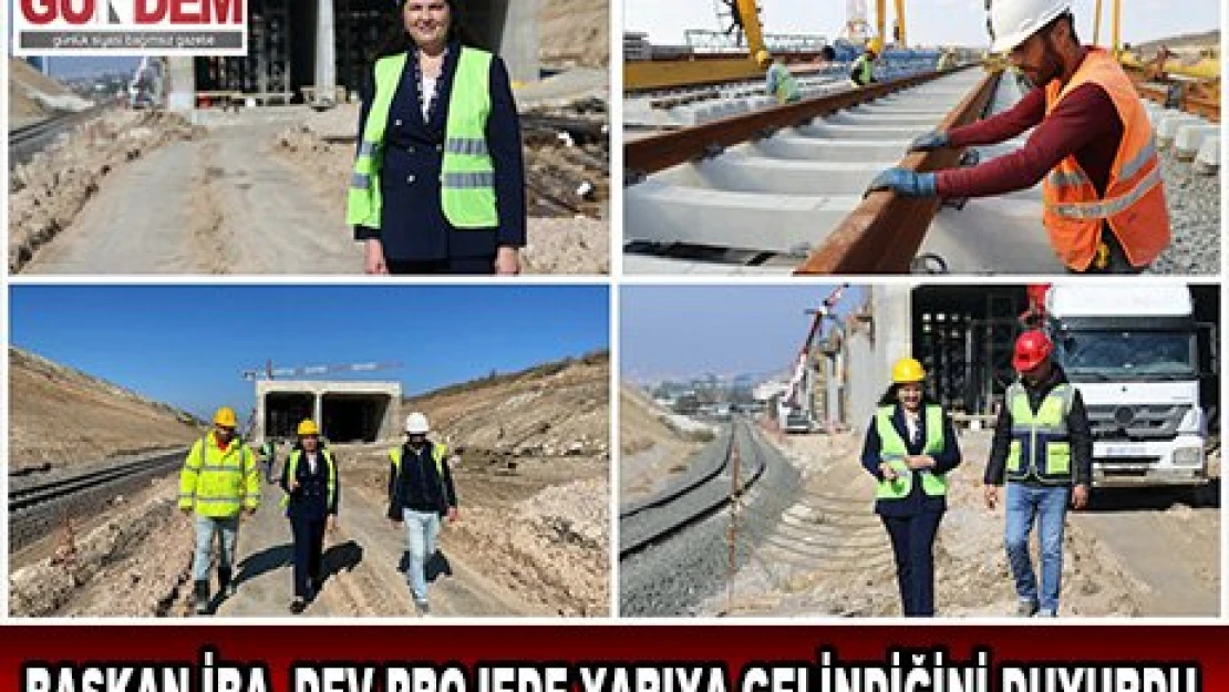 Başkan İba, dev projede yarıya gelindiğini duyurdu