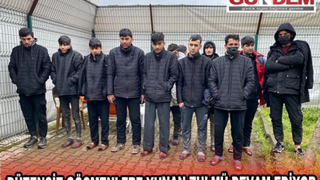 DÜZENSİZ GÖÇMENLERE YUNAN ZULMÜ DEVAM EDİYOR