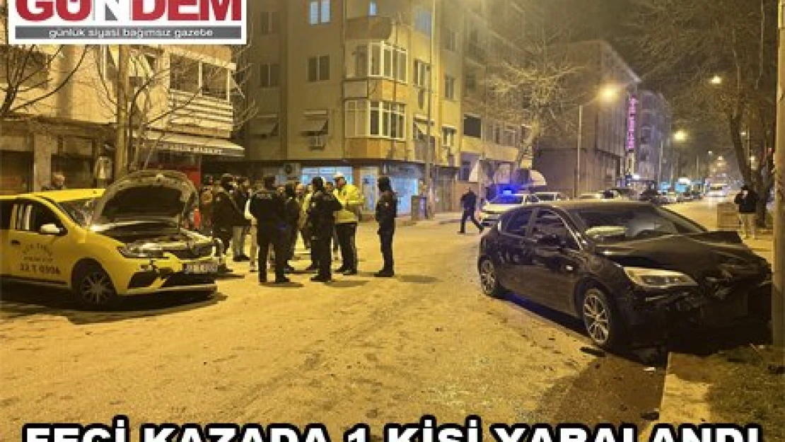 Feci kazada bir kişi yaralandı 