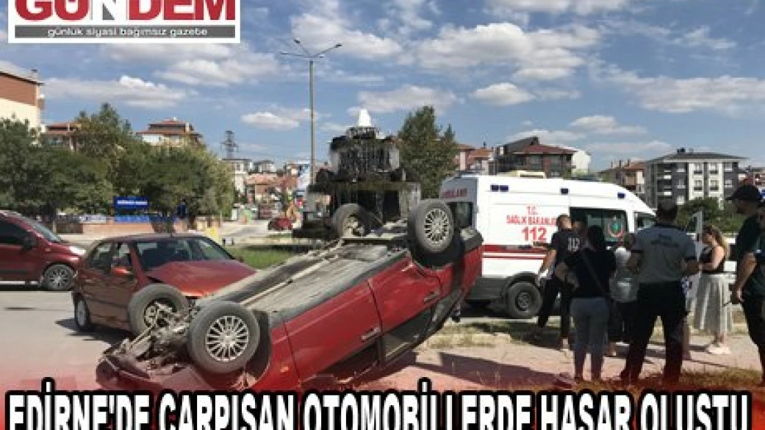 Edirne'de çarpışan otomobillerde hasar oluştu