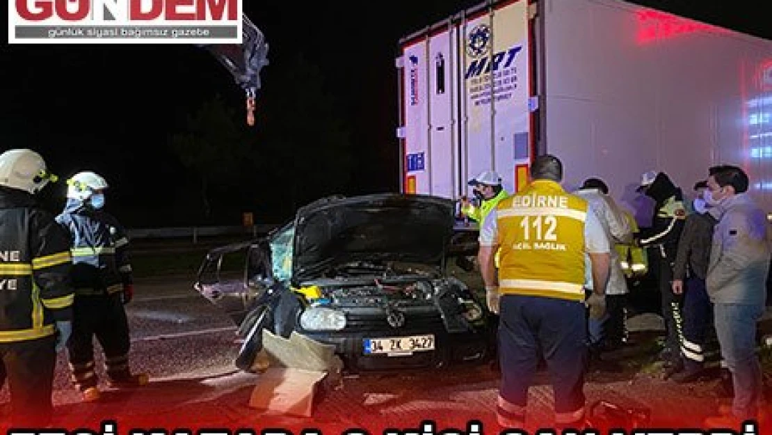 Feci kazada 2 kişi can verdi