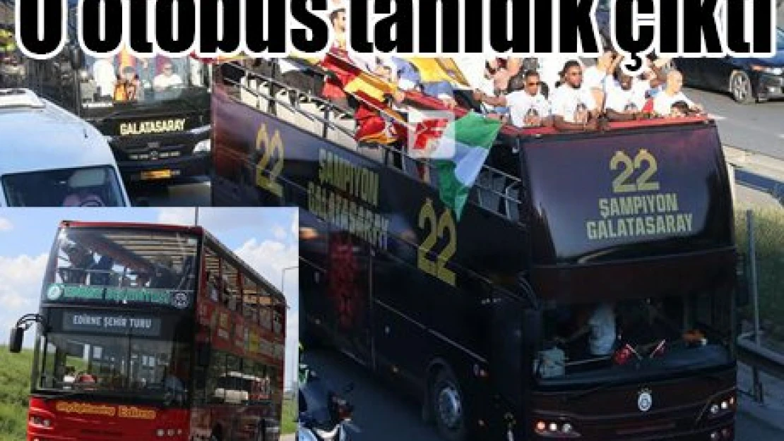 O otobüs tanıdık çıktı
