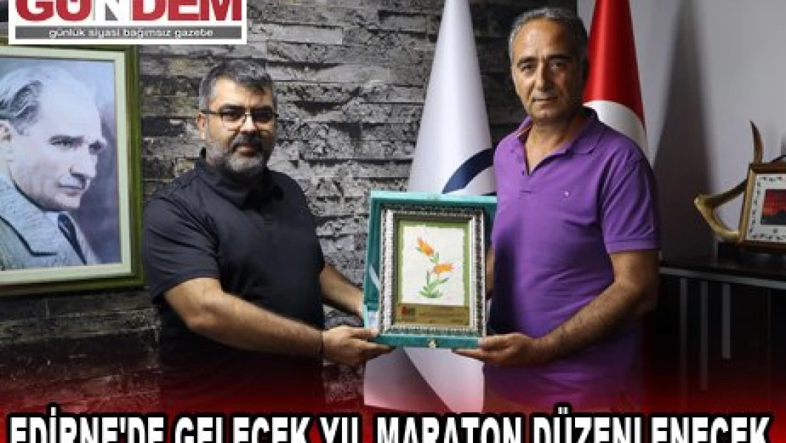 Edirne'de gelecek yıl maraton düzenlenecek