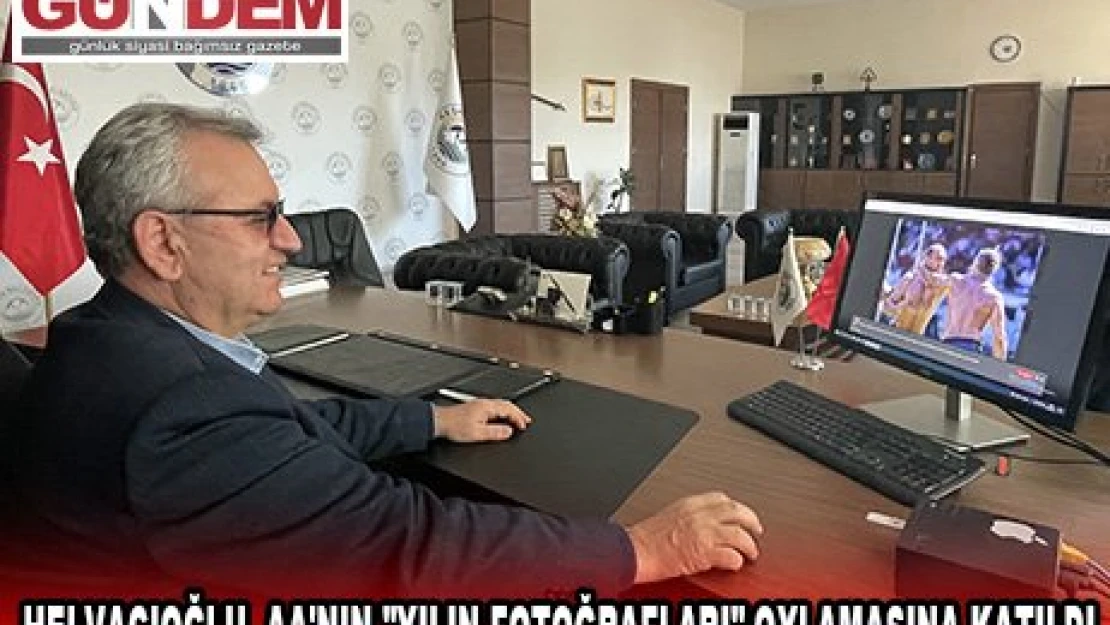 Helvacıoğlu, AA'nın 'Yılın Fotoğrafları' oylamasına katıldı