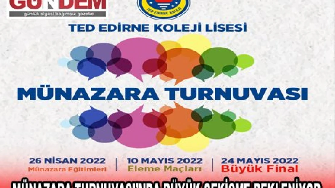 MÜNAZARA TURNUVASI'NDA BÜYÜK ÇEKİŞME BEKLENİYOR
