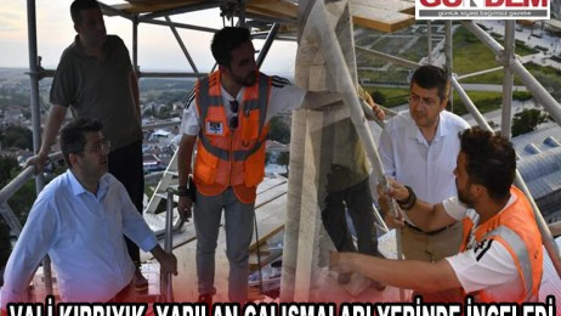 Vali Kırbıyık, yapılan çalışmaları yerinde inceledi