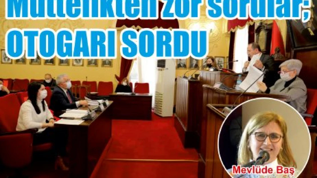 Müttefikten zor sorular OTOGARI SORDU