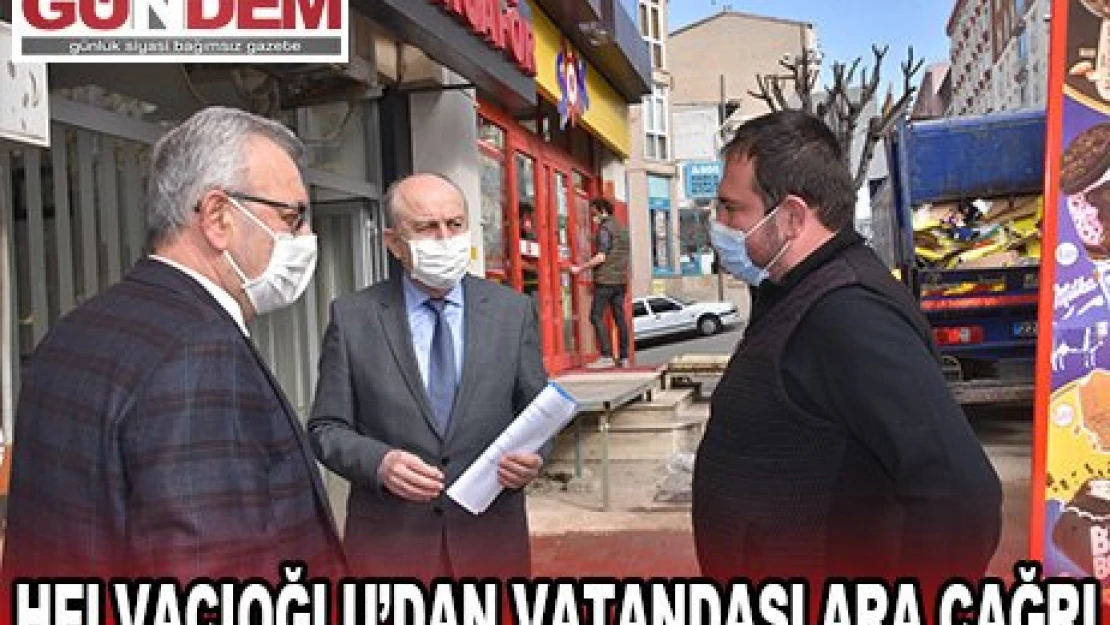 Helvacıoğlu'dan vatandaşlara çağrı