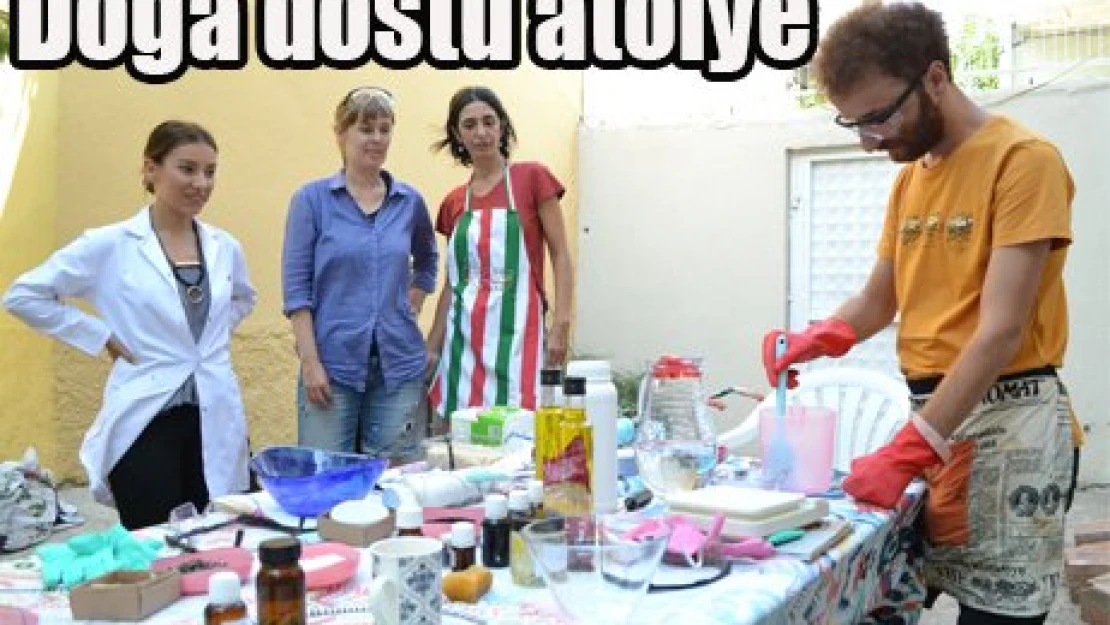 Doğa dostu atölye